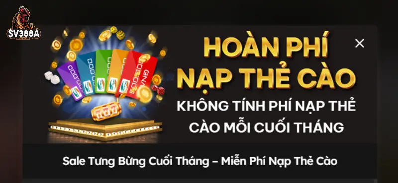 Hoàn phí nạp thẻ cào 100% giá trị trong 2 ngày cuối tháng tại SV388